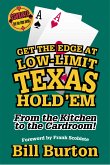Get the Edge at Low-Limit Texas Hold'em: From the Kitchen to the Cardroom!