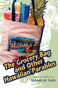 The Grocery Bag and Other Hawaiian Parables - Smith, Kenneth W.