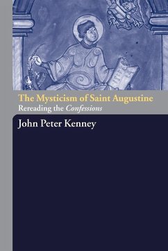 The Mysticism of Saint Augustine - Kenney, John Peter