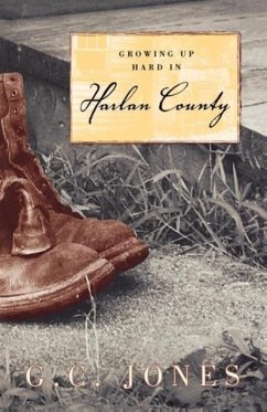 Growing Up Hard in Harlan County - Jones, G. C.