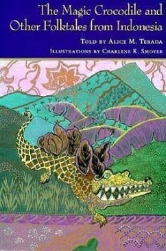 The Magic Crocodile and Other Folktales from Indonesia - Terada, Alice M