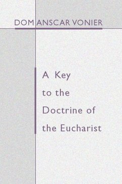 A Key to the Doctrine of the Eucharist - Vonier, Anscar