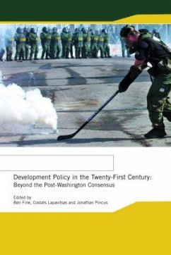 Development Policy in the Twenty-First Century - Fine, Ben / Pincus, Jonathan (eds.)