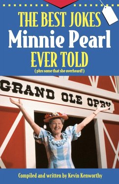 The Best Jokes Minnie Pearl Ever Told - Turner, Bill; Pearl, Minnie; Kenworthy, Kevin
