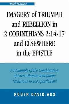 Imagery of Triumph and Rebellion in 2 Corinthians 2 - Aus, Roger David