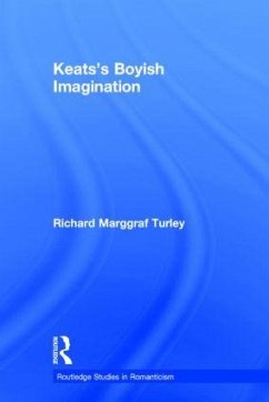 Keats's Boyish Imagination - Turley, Richard Marggraf