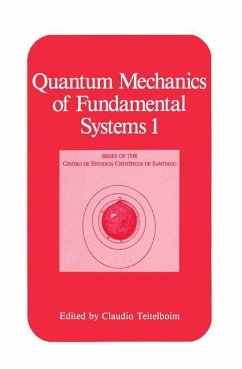 Quantum Mechanics of Fundamental Systems 1 - Teitelboim, Claudio (Hrsg.)