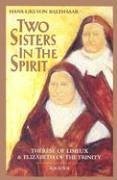 Two Sisters in the Spirit - Balthasar, Hans Urs Von