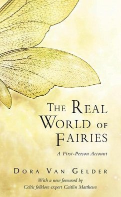 The Real World of Fairies: A First-Person Account - Gelder Kunz, Dora van