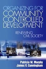 Organizing for Community Controlled Development - Murphy, Patricia Watkins; Cunningham, James V
