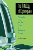 Ontology of Cyberspace: Philosophy, Law, and the Future of Intellectual Property