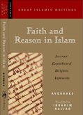 Faith and Reason in Islam: Averroes' Exposition of Religious Arguments