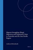 Migrant Smuggling: Illegal Migration and Organised Crime in Australia and the Asia Pacific Region