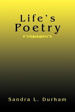 Life's Poetry - Durham, Sandra L.