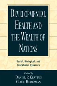 Developmental Health and the Wealth of Nations: Social, Biological, and Educational Dynamics - Hertzman, Clyde / Keating, Daniel P. (eds.)