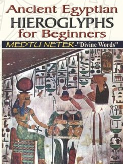 Ancient Egyptian Hieroglyphs for Beginners - Medtu Neter- 
