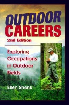 Outdoor Careers: Exploring Occupations in Outdoor Fields, 2nd Edition - Shenk, Ellen