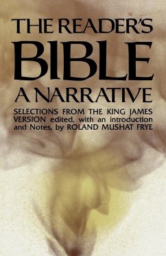 The Reader's Bible, A Narrative - Frye, Roland Mushat
