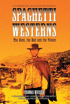 Spaghetti Westerns--the Good, the Bad and the Violent - Weisser, Thomas