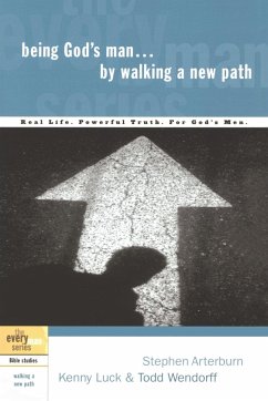 Being God's Man by Walking a New Path - Arterburn, Stephen; Luck, Kenny; Wendorff, Todd