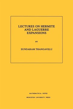 Lectures on Hermite and Laguerre Expansions. (MN-42), Volume 42 - Thangavelu, Sundaram