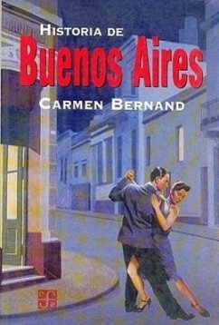 Historia de Buenos Aires - Bernand, Carmen