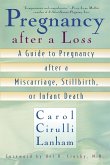 Pregnancy After a Loss: A Guide to Pregnancy after a Miscarriage, Stillbirth, or Infant Death