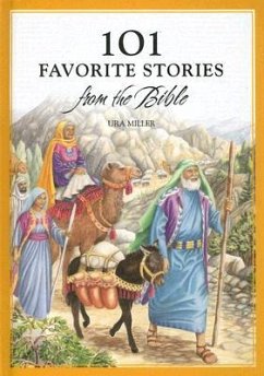 101 Favorite Stories from the Bible - Miller, Ura
