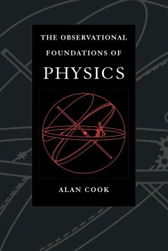 Observational Foundations of Physics - Cook, Alan; Cook, Alan H.