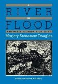 A River in Flood and Other Florida Stories by Marjory Stoneman Douglas