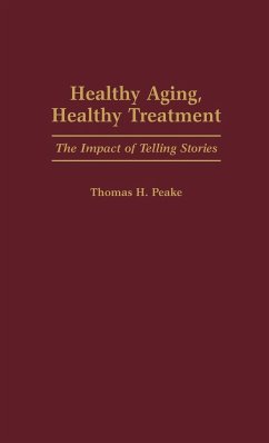 Healthy Aging, Healthy Treatment - Peake, Thomas H.; Peake, Tom H.