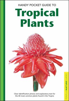 Handy Pocket Guide to Tropical Plants - Chan, Elisabeth