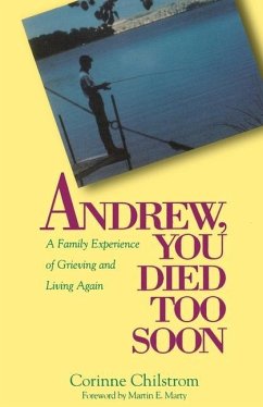 Andrew You Died Too Soon - Chilstrom, Corinne; Chilstrom, E Corinne