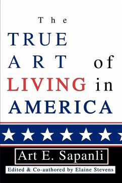 The True Art of Living in America - Sapanli, Art E.