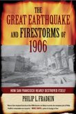 The Great Earthquake and Firestorms of 1906