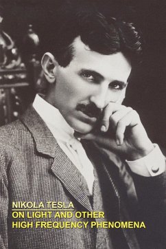 On Light and Other High Frequency Phenomena - Tesla, Nikola