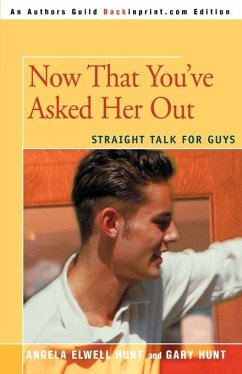 Now That You've Asked Her Out - Hunt, Gary; Hunt, Angela Elwell