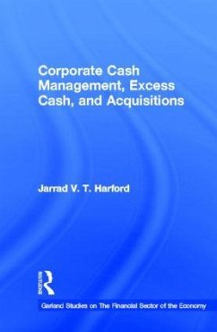 Corporate Cash Management, Excess Cash, and Acquisitions - Harford, Jarrad V T