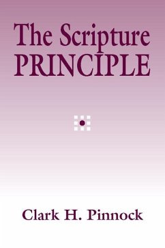 The Scripture Principle - Pinnock, Clark H