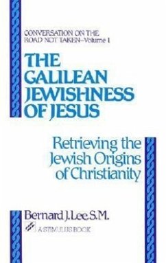 The Galilean Jewishness of Jesus - Lee, Bernard J