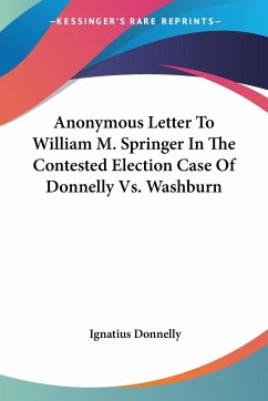 Anonymous Letter To William M. Springer In The Contested Election Case Of Donnelly Vs. Washburn