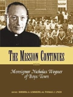 Mission Continues: Monsignor Nicholas Wegner of Boys Town - Wegner, Nicholas H.