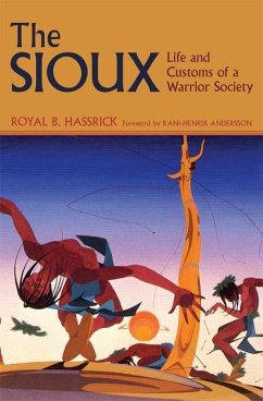 The Sioux: Life and Customs of a Warrior Society - Hassrick, Royal B.