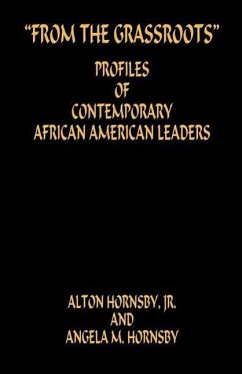From the Grassroots - Profiles of Contemporary African American Leaders - Hornsby, Alton; Hornsby, Angela M.