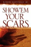Show'em Your Scars