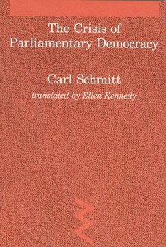 The Crisis of Parliamentary Democracy - Schmitt, Carl