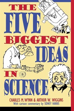 The Five Biggest Ideas in Science - Wynn, Charles M; Wiggins, Arthur W