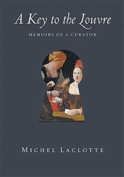 A Key to the Louvre: Memoirs of a Curator - Laclotte, Michel