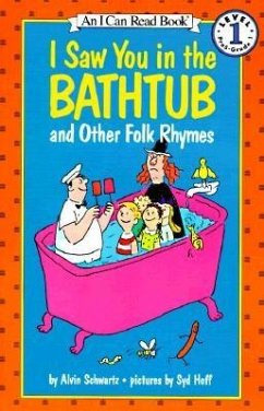 I Saw You in the Bathtub and Other Folk Rhymes - Schwartz, Alvin
