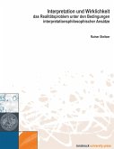 Interpretation und Wirklichkeit Interpretation und Wirklichkeit